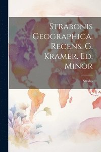 bokomslag Strabonis Geographica. Recens. G. Kramer. Ed. Minor