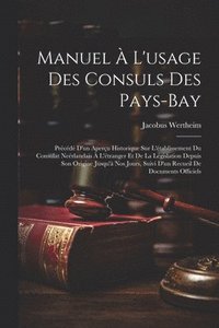 bokomslag Manuel  L'usage Des Consuls Des Pays-Bay