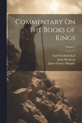 Commentary On the Books of Kings; Volume 1 1