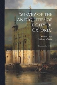 bokomslag &quot;Survey of the Anitiquities of the City of Oxford,&quot;