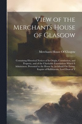 bokomslag View of the Merchants House of Glasgow