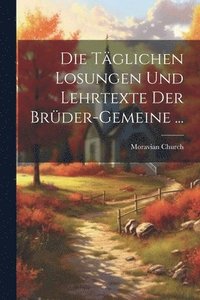 bokomslag Die Tglichen Losungen Und Lehrtexte Der Brder-Gemeine ...