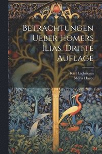 bokomslag Betrachtungen ueber Homers Ilias, Dritte Auflage