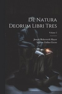 bokomslag De Natura Deorum Libri Tres; Volume 2