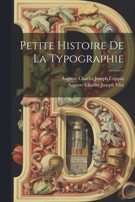 Auguste Charles Joseph Vitu, Auguste Charles Joseph Coppin - Petite Histoire De La Typographie, Häftad