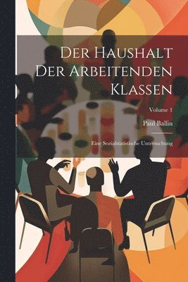 bokomslag Der Haushalt Der Arbeitenden Klassen