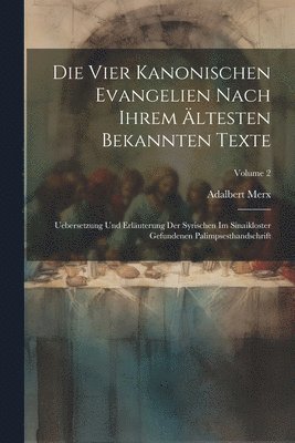 Adalbert Merx - Die Vier Kanonischen Evangelien Nach Ihrem Ältesten Bekannten Texte, Häftad