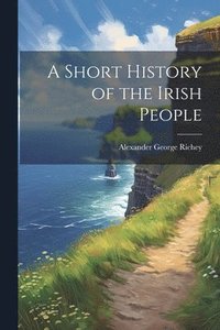 bokomslag A Short History of the Irish People