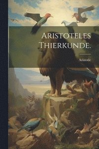 bokomslag Aristoteles Thierkunde.