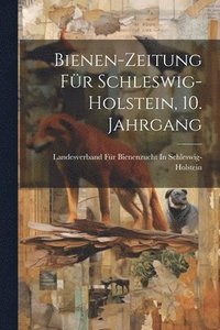 bokomslag Bienen-Zeitung fr Schleswig-Holstein, 10. Jahrgang