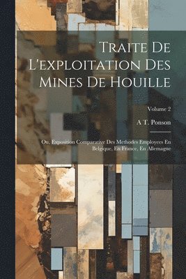 Traite De L'exploitation Des Mines De Houille