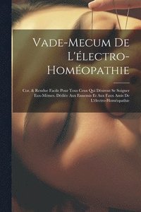 bokomslag Vade-Mecum De L'lectro-Homopathie
