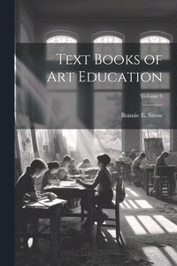 bokomslag Text Books of Art Education; Volume 5