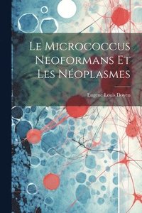 bokomslag Le Micrococcus Neoformans Et Les Noplasmes