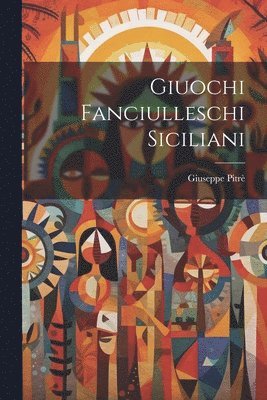 bokomslag Giuochi Fanciulleschi Siciliani