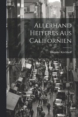 Allerhand Heiteres Aus Californien 1