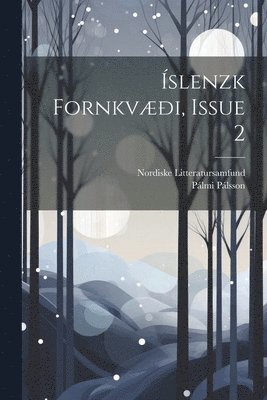 Nordiske Litteratursamfund, Pálmi Pálsson - Íslenzk Fornkvæði, Issue 2, Häftad