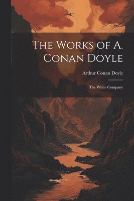 bokomslag Works of A. Conan Doyle