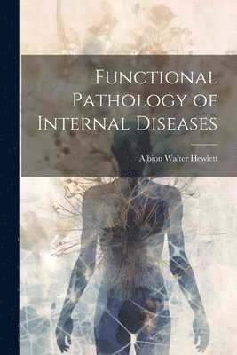 bokomslag Functional Pathology of Internal Diseases