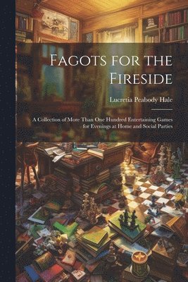 bokomslag Fagots for the Fireside