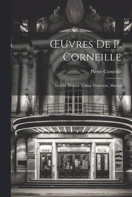 bokomslag OEuvres De P. Corneille