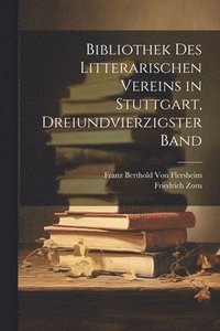 bokomslag Bibliothek des Litterarischen Vereins in Stuttgart, Dreiundvierzigster Band