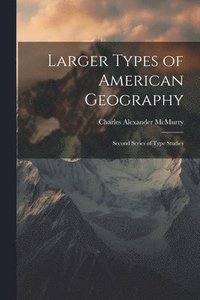 bokomslag Larger Types of American Geography