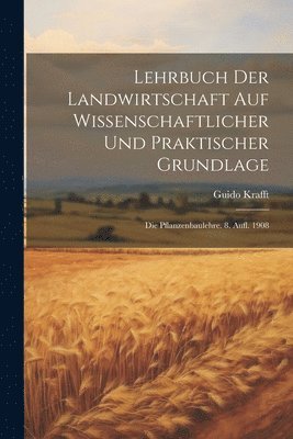 bokomslag Lehrbuch Der Landwirtschaft Auf Wissenschaftlicher Und Praktischer Grundlage