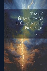 bokomslag Trait lmentaire D'lectricit Pratique