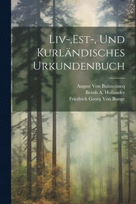 Liv-, est-, und Kurlndisches Urkundenbuch 1