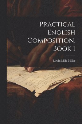 Practical English Composition, Book 1 1