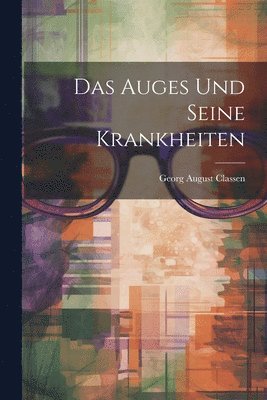 bokomslag Auges Und Seine Krankheiten