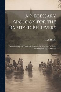 bokomslag A Necessary Apology for the Baptized Believers