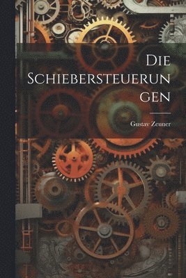 bokomslag Die Schiebersteuerungen