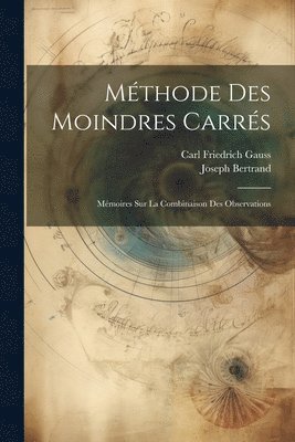 Carl Friedrich Gauss, Joseph Bertrand - Méthode Des Moindres Carrés, Häftad