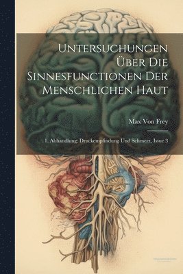 Untersuchungen ber Die Sinnesfunctionen Der Menschlichen Haut 1