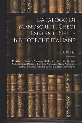 bokomslag Catalogo Di Manoscritti Greci Esistenti Nelle Biblioteche Italiane