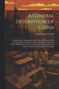 bokomslag A General Description of China