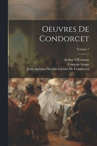bokomslag Oeuvres De Condorcet; Volume 7