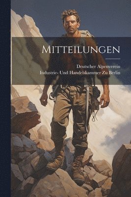 Deutscher Alpenverein, Industrie- Und Handelskammer Zu Berlin - Mitteilungen, Häftad