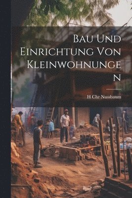 bokomslag Bau Und Einrichtung Von Kleinwohnungen