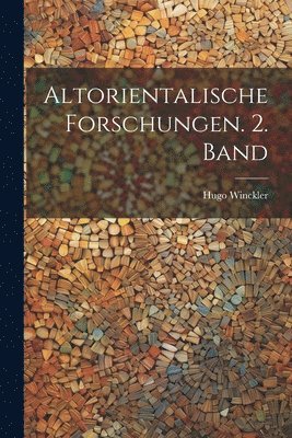 Altorientalische Forschungen. 2. Band 1