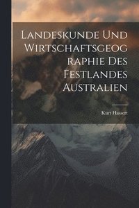 bokomslag Landeskunde Und Wirtschaftsgeographie Des Festlandes Australien