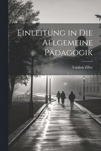 bokomslag Einleitung in Die Allgemeine Pdagogik