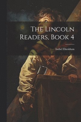 bokomslag Lincoln Readers, Book 4