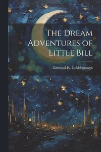 bokomslag Dream Adventures of Little Bill