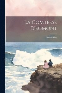 bokomslag La Comtesse D'egmont