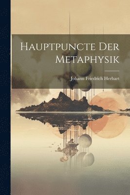 bokomslag Hauptpuncte der Metaphysik