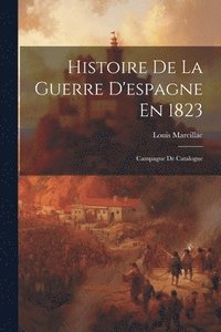 bokomslag Histoire De La Guerre D'espagne En 1823