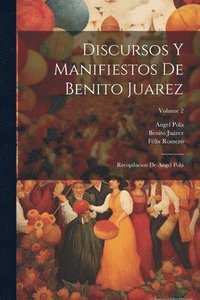 bokomslag Discursos Y Manifiestos De Benito Juarez